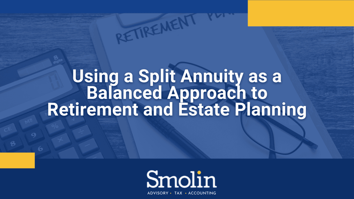 using-a-split-annuity-as-a-balanced-approach-to-retirement-and-estate-planning