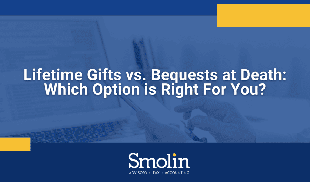 lifetime-gifts-vs-bequests-at-death-which-option-is-right-for-you