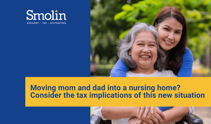 Moving mom or dad to nursing home? Tax implications.